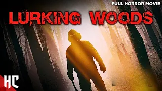 Lurking Woods | Full Horror Thriller Movie | Free Mystery Horror Movie | Horror Central