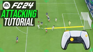 EA FC 24 - HOW TO ATTACK PROPERLY IN FC 24 - COMPLETE TUTORIAL