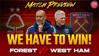 Nottingham Forest vs West Ham United Match Preview | No More Mistakes! Must Win Game!