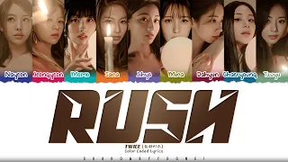 TWICE (트와이스) 'RUSH' Lyrics [Color Coded Han_Rom_Eng] | ShadowByYoongi