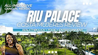 Riu Palace Costa Mujeres All Inclusive Cancun Review | Food, walkthrough, entertainment