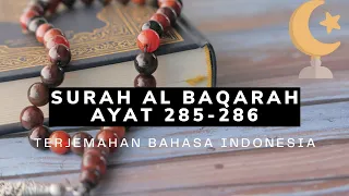 Surah Al Baqarah Ayat 285-286 Merdu dan Terjemah Bahasa Indonesia