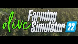 We Harvest Some Olives....for real this time in.....Farm Simulator 22