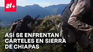 Cártel de Sinaloa y CJNG se enfrentan en sierra de Chiapas, "muere gente inocente" - En Punto