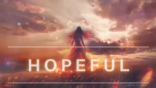 HOPEFUL • Most Beautiful & Ambient Spirit Music Mix
