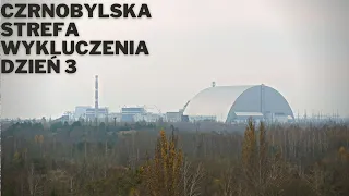 Czarnobylska Strefa Wykluczenia 2021 - Dzień 3