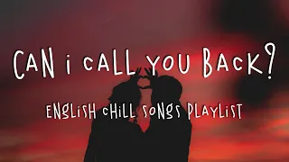 Can I Call You Back? 🍓 English Chill Songs Playlist 2021 | Lauv, Shy Martin, Ed Sheeran...