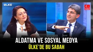 Sosyal Medya Aldatmayı Tetikler Mi? - Canten Kaya | Ülke'de Bu Sabah