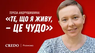 Тереза Андрущишина: «Те, що я живу, — це чудо»