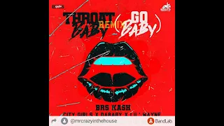 Throat Baby Remix 2 - BRS Kash feat DaBaby, Fredo Bang, City Girls, Rich The Kid & Lil' Wayne