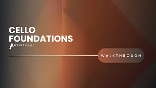 Cello Foundations [Artist Series] - Walkthrough