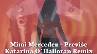 Mimi Mercedez- Previše (Katarina O´Halloran Remix)