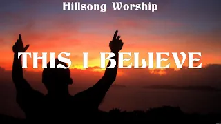 Hillsong Worship - This I Believe (Lyrics) Hillsong Worship, Bethel Music