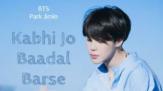 BTS PARK JIMIN - Kabhi Jo Baadal Barse | Hindi mix song | Requested