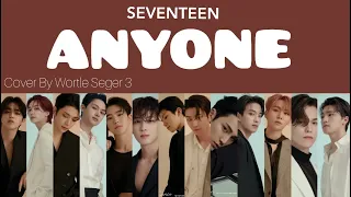 SEVENTEEN - ANYONE Cover By Wortel Seger 3