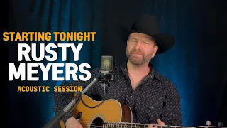 Rusty Meyers: Starting Tonight Acoustic Version