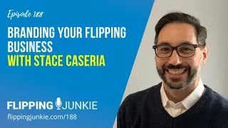 Episode 188: Branding Your Flipping Business with Stace Caseria