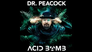 Dr. Peacock - Acid Bomb (Album-Mix by TiTo)