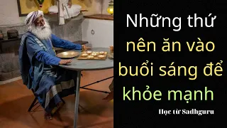 Bí mật của Sadhguru để có một ngày tràn đầy năng lượng - Học từ Sadhguru #25