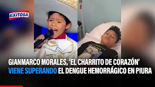 🔴🔵Piura: Gianmarco Morales, ‘el Charrito de corazón’ viene superando el dengue hemorrágico