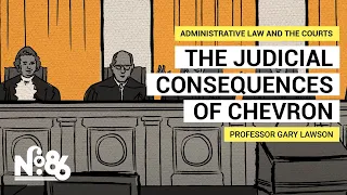 The Judicial Consequences of Chevron [No. 86]
