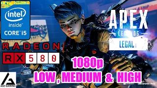 AMD RX580 4GB | i5 4690 | Apex Legends - Season 9 - 1080p / Low, Medium & High