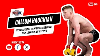 Callum Haughian | GB Top Team | Cage Legacy 22 | MMA UK