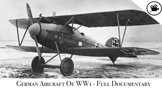 Fury And The Flames -  German Aircraft Of WW1 - Full Documentary