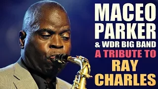 Maceo Parker & WDR Big Band - A Tribute To Ray Charles