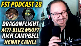 FST Podcast Ep. 28 | WoW Dragonflight, Roadmap, Housing, Microsoft Blizzard, Rich, Henry Cavill