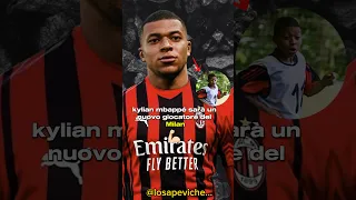 Mbappè al Milan !🔥 #calcio #curiosità #shortsvideo #mbappé