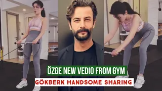 Özge yagiz New Vedio from Gym !Gökberk demirci Handsome Sharing