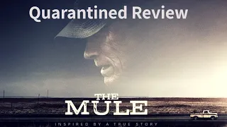 Quarantined Review #2: The Mule (Clint Eastwood Joins The Cartel)