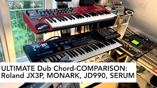 Ultimate Dub Chords-Comparison no.2: Roland JX3P, NI Monark, JD990, Serum