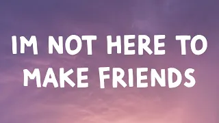 Sam Smith - I'm Not Here To Make Friends (Lyrics) Feat. Calvin Harris & Jessie Reyez