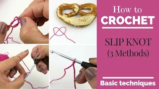 Crochet basic techniques course #2: 3 METHODS TO MAKE A SLIP KNOT