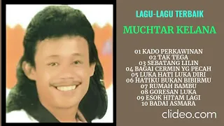 LAGU LAGU TERBAIK MUCHTAR KELANA