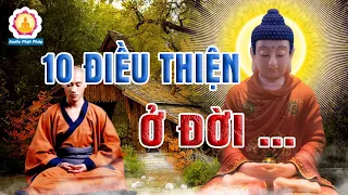 Phật Dạy Thập Thiện Và Lợi Ích Khi Hành Thập Thiện Để Sống Bình An Trong Kiếp Làm Người