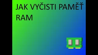 Jak vyčistit paměť RAM