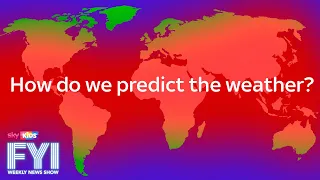 FYI: Weekly News Show.  How do we predict the weather?