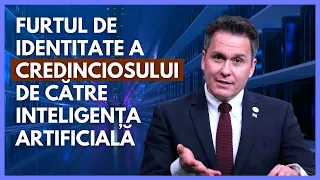 Furtul de identitate a credinciosului de către Inteligența Artificială | cu Florin Antonie