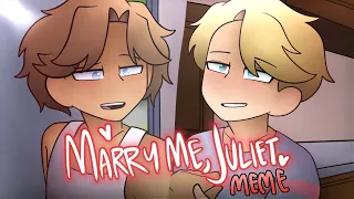 [Shtpost] MARRY ME JULIET YOU'LL NEVER HAVE TO BE— | MyStreet