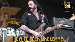 How to Rock like Lemmy