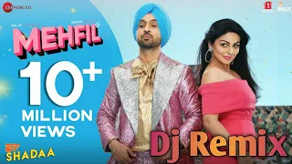 Mehfil - Dj Remix || Diljit Dosanjh || Please 🙏 Subscribe My Channel || Latest Punjabi Song 2018