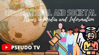 LEGAL, ETHICAL AND SOCIETAL ISSUES IN MEDIA AND INFORMATION | SHS STUDENTS