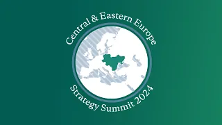 Central & Eastern Europe Strategy Summit 2024