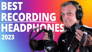 The BEST RECORDING HEADPHONES (2023) - [Not the same as the best STUDIO headphones]