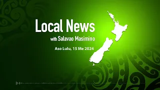 Local News New Zealand (15 MAY 2024)