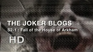 The Joker Blogs - Fall of the House of Arkham (1)