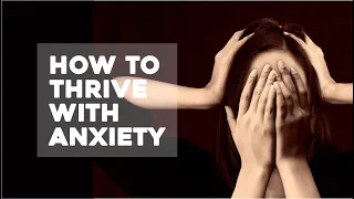 How To Thrive With Anxiety |  Harvard Medical School's David Rosmarin